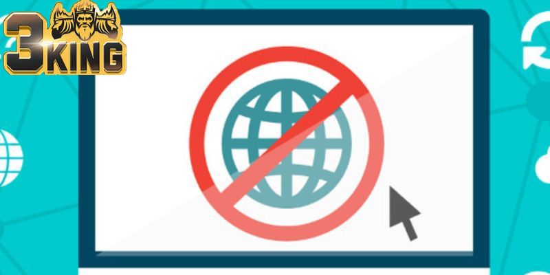 Các nguyên nhân quan trọng mà sân chơi 3King bị chặn