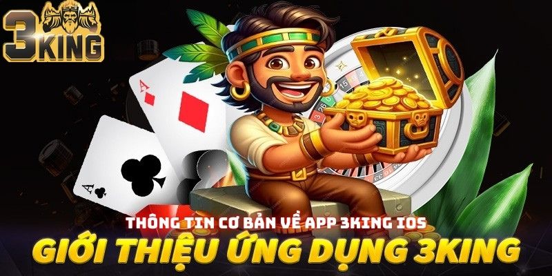 Thông tin cơ bản về app 3King iOS