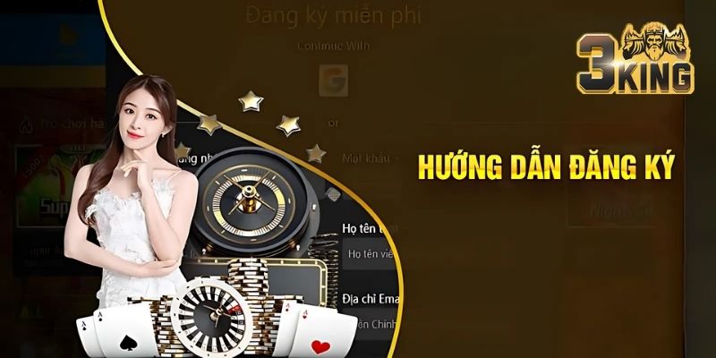 Chi tiết từng bước thực hiện đăng ký 3King