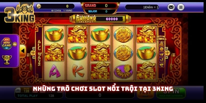 Những trò chơi slot nổi trội tại 3King