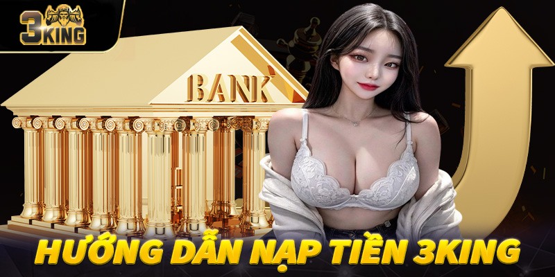 Hướng dẫn cách thức nạp tiền nhanh chóng